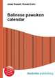 Balinese pawukon calendar, Jesse Russell,Ronald Cohn 