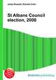 St Albans Council election, 2008, Jesse Russell,Ronald Cohn 