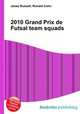 2010 Grand Prix de Futsal team squads, Jesse Russell,Ronald Cohn 