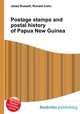 Postage stamps and postal history of Papua New Guinea, Jesse Russell,Ronald Cohn 