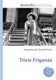 Trixie Friganza, Jesse Russell,Ronald Cohn 
