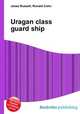 Uragan class guard ship, Jesse Russell,Ronald Cohn 