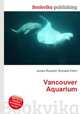 Vancouver Aquarium, Jesse Russell,Ronald Cohn 
