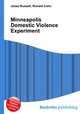 Minneapolis Domestic Violence Experiment, Jesse Russell,Ronald Cohn 