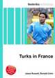 Turks in France, Jesse Russell,Ronald Cohn 