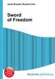 Sword of Freedom, Jesse Russell,Ronald Cohn 