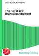 The Royal New Brunswick Regiment, Jesse Russell,Ronald Cohn 