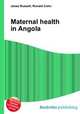 Maternal health in Angola, Jesse Russell,Ronald Cohn 