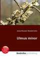 Ulmus minor, Jesse Russell,Ronald Cohn 
