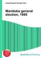 Manitoba general election, 1995, Jesse Russell,Ronald Cohn 