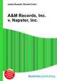 A&M Records, Inc. v. Napster, Inc., Jesse Russell,Ronald Cohn 