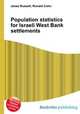 Population statistics for Israeli West Bank settlements, Jesse Russell,Ronald Cohn 
