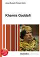 Khamis Gaddafi, Jesse Russell,Ronald Cohn 