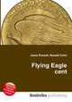 Flying Eagle cent, Jesse Russell,Ronald Cohn 