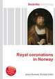 Royal coronations in Norway, Jesse Russell,Ronald Cohn 