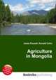 Agriculture in Mongolia, Jesse Russell,Ronald Cohn 