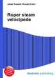 Roper steam velocipede, Jesse Russell,Ronald Cohn 