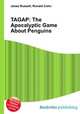 TAGAP: The Apocalyptic Game About Penguins, Jesse Russell,Ronald Cohn 
