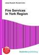 Fire Services in York Region, Jesse Russell,Ronald Cohn 