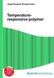 Temperature-responsive polymer, Jesse Russell,Ronald Cohn 