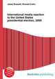 International media reaction to the United States presidential election, 2008, Jesse Russell,Ronald Cohn 