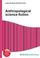 Anthropological science fiction, Jesse Russell,Ronald Cohn 
