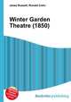 Winter Garden Theatre (1850), Jesse Russell,Ronald Cohn 