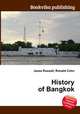History of Bangkok, Jesse Russell,Ronald Cohn 