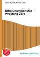 Ultra Championship Wrestling-Zero, Jesse Russell,Ronald Cohn 