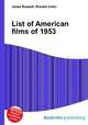 List of American films of 1953, Jesse Russell,Ronald Cohn 