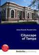 Cityscape of Tampa, Jesse Russell,Ronald Cohn 
