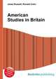 American Studies in Britain, Jesse Russell,Ronald Cohn 