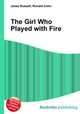 The Girl Who Played with Fire, Jesse Russell,Ronald Cohn 