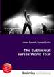 The Subliminal Verses World Tour, Jesse Russell,Ronald Cohn 