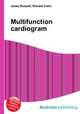 Multifunction cardiogram, Jesse Russell,Ronald Cohn 