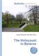The Holocaust in Belarus, Jesse Russell,Ronald Cohn 