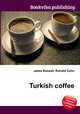 Turkish coffee, Jesse Russell,Ronald Cohn 