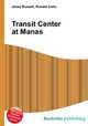Transit Center at Manas, Jesse Russell,Ronald Cohn 