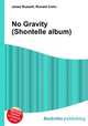 No Gravity (Shontelle album), Jesse Russell,Ronald Cohn 