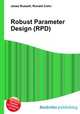 Robust Parameter Design (RPD), Jesse Russell,Ronald Cohn 