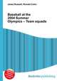 Baseball at the 2004 Summer Olympics – Team squads, Jesse Russell,Ronald Cohn 