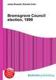 Bromsgrove Council election, 1999, Jesse Russell,Ronald Cohn 