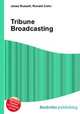Tribune Broadcasting, Jesse Russell,Ronald Cohn 