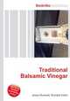 Traditional Balsamic Vinegar, Jesse Russell,Ronald Cohn 