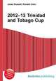 2012–13 Trinidad and Tobago Cup, Jesse Russell,Ronald Cohn 