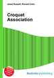 Croquet Association, Jesse Russell,Ronald Cohn 