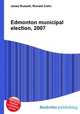 Edmonton municipal election, 2007, Jesse Russell,Ronald Cohn 