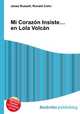 Mi Corazon Insiste… en Lola Volcan, Jesse Russell,Ronald Cohn 
