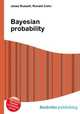 Bayesian probability, Jesse Russell,Ronald Cohn 
