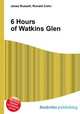 6 Hours of Watkins Glen, Jesse Russell,Ronald Cohn 